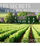 Les secrets de la Bourgogne à Lyon